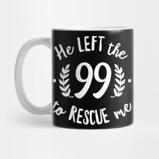 He Left the 99 to Rescue Me Cursive Branch Black Text Mug